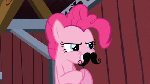 Pinkie Pie with a mustache rubbing her h