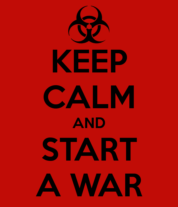 keep-calm-and-start-a-war-2