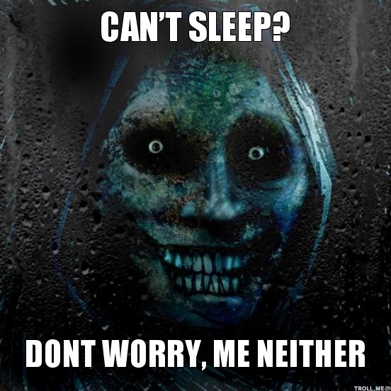 cant-sleep-dont-worry-me-neither