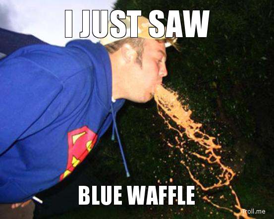 i-just-saw-blue-waffle