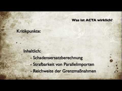 Youtube: Was ist ACTA wirklich? 4/4: Zusammenfassung und Kritik
