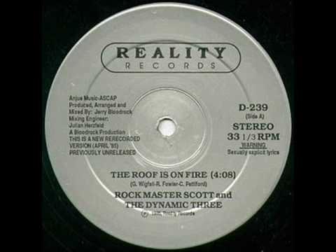 Youtube: Rock Master Scott & the Dynamic Three - The Roof Is On Fire