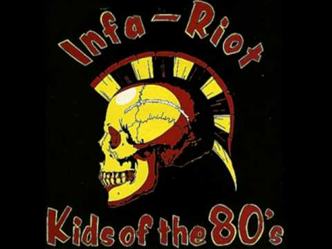 Youtube: Infa Riot - Kids of the 80's