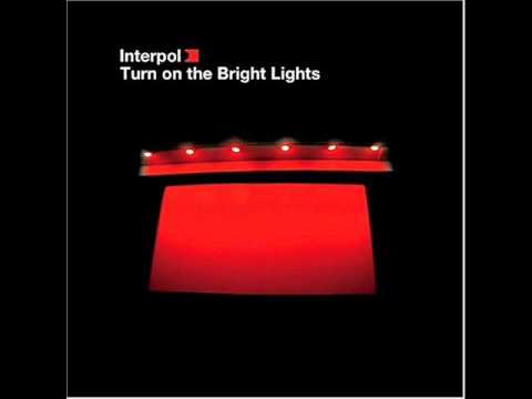 Youtube: Interpol - Turn On The Bright Lights (full album)