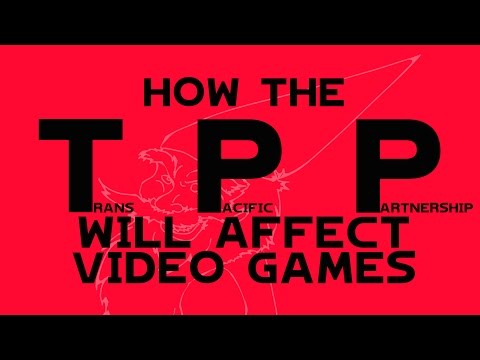 Youtube: The TPP Effect On The Video Game Industry | Feature Creep Unabridged