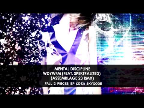 Youtube: Mental Discipline - WDYWFM (Feat. Spektralized) (Assemblage 23 Remix) [futurepop / synthpop]