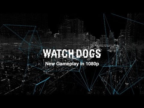 Youtube: Watch Dogs Gameplay in 1080p