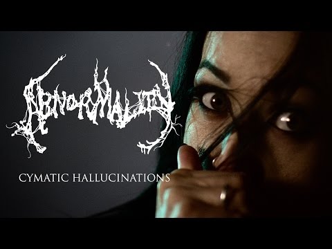 Youtube: Abnormality - Cymatic Hallucinations (OFFICIAL VIDEO)