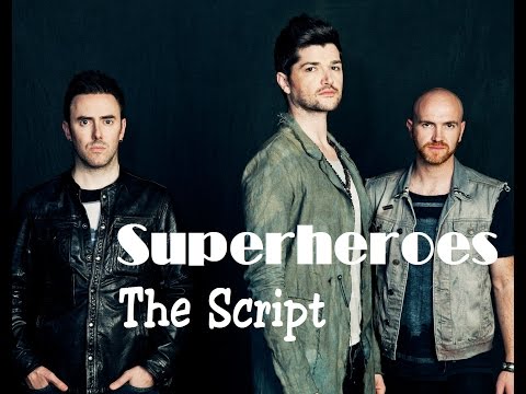 Youtube: Superheroes- The Script (Lyrics+Official Audio)