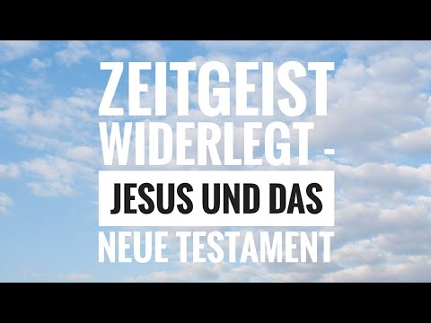Youtube: Zeitgeist ( deutsch ) Film - widerlegt Fortsetzung - Jesus und das neue Testament