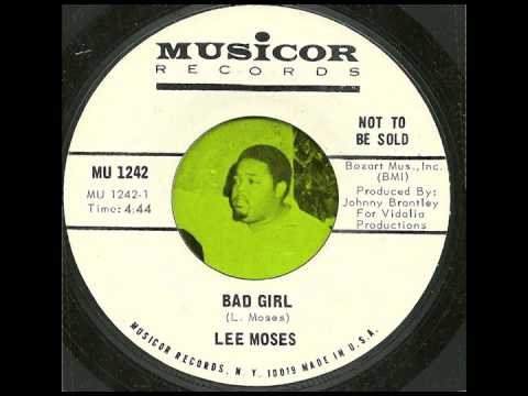 Youtube: Lee Moses - Bad Girl (full song, no break)