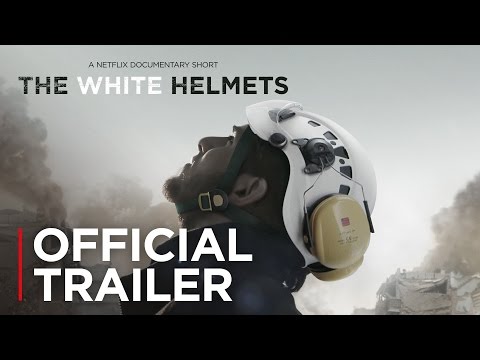 Youtube: White Helmets | Official Trailer [HD] | Netflix