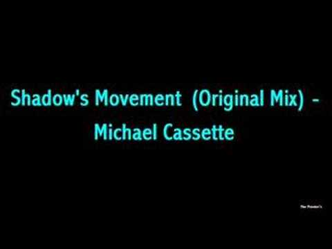 Youtube: Michael Cassette - Shadow's Movement (Original Mix)