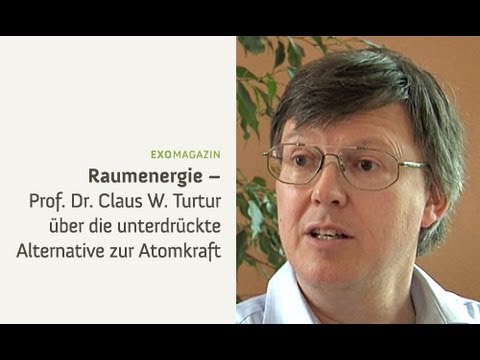 Youtube: Raumenergie - Die unterdrückte Alternative zur Atomkraft - Prof. Dr. Claus Turtur | ExoMagazin