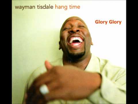 Youtube: Wayman Tisdale - Hang Time - 12 - Glory Glory