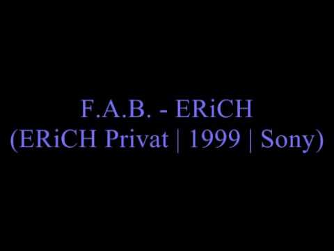 Youtube: F.A.B. - ERiCH