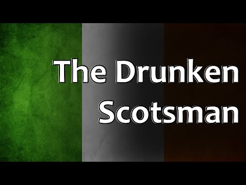 Youtube: Irish Folk Song -  The Drunken Scotsman