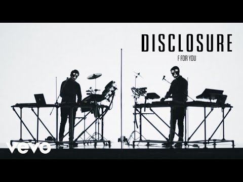 Youtube: Disclosure - F For You