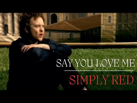 Youtube: Simply Red - Say You Love Me (Official Video)