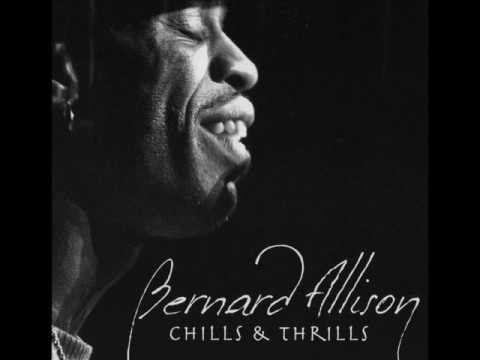 Youtube: Bernard Allison - Chills & Thrills (2008)
