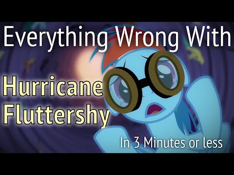 Youtube: (Parody) Everything Wrong With Hurricane Fluttershy in 3 Minutes or Less