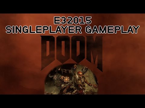 Youtube: DOOM E3 2015 Singleplayer Gameplay Demo Reveal Bethesda Conference BE3
