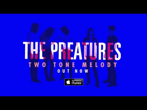 Youtube: The Preatures - Two Tone Melody (Audio Only)