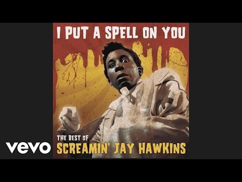 Youtube: Screaming Jay Hawkins - I Put a Spell on You (Audio)
