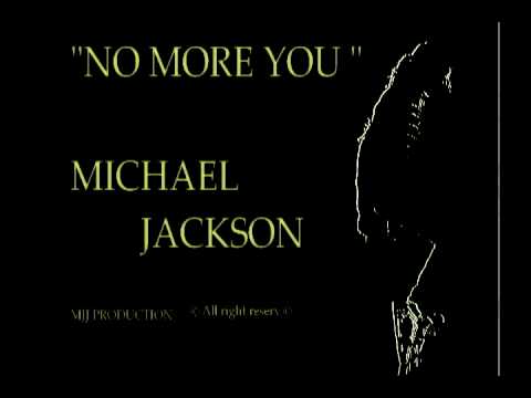 Youtube: Michael Jackson - No More You / NEW SONG 2013