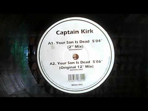 Youtube: Captain Kirk "Your Son Is Dead" (Original 12" Mix)