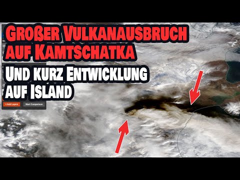 Youtube: Großer Vulkanausbruch auf Kamtschatka und kurz Entwicklung Island