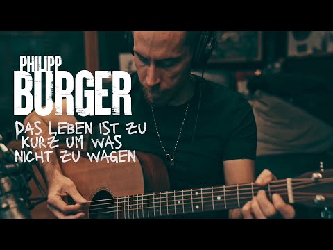 Youtube: Philipp Burger - Das Leben ist zu kurz um was nicht zu wagen  (Offizielles Video)