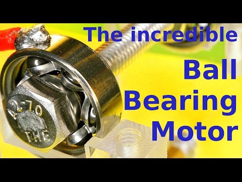 Youtube: The Ball Bearing is the Motor