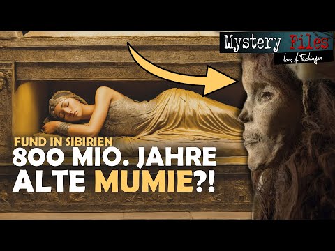 Youtube: 800 Millionen Jahre alte Mumie in Sibirien gefunden? Fakten, Fiktionen und Fragen