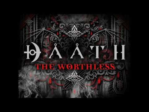 Youtube: DAATH "THE WORTHLESS"