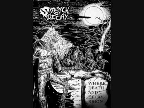 Youtube: Stench of Decay - Where Death and Decay Reign