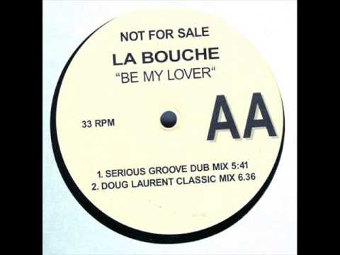 Youtube: La Bouche - Be My Lover (Doug Laurent Classic Mix)