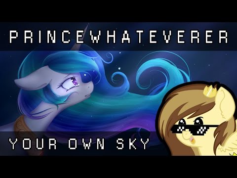 Youtube: PrinceWhateverer - Your Own Sky [REINVENT]