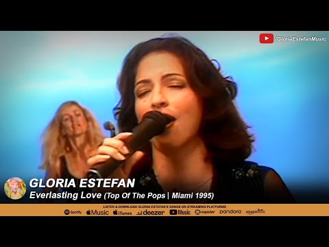 Youtube: Gloria Estefan • Everlasting Love (Top Of The Pops | Miami 1995)