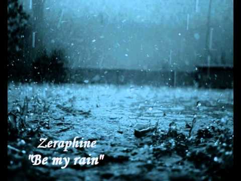 Youtube: Zeraphine - be my rain (lyrics)