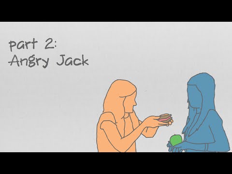 Youtube: Why Are You So Angry? Part 2: Angry Jack