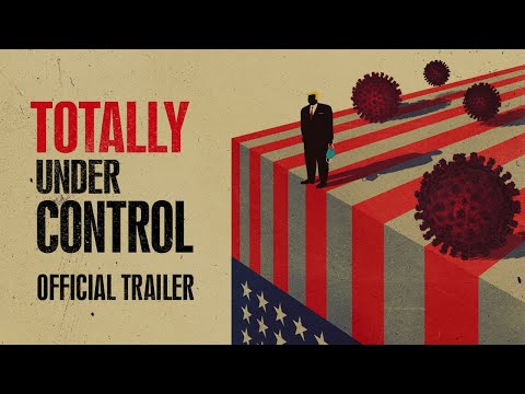 Youtube: TOTALLY UNDER CONTROL - Official Trailer
