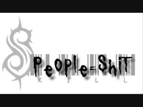 Youtube: Slipknot - People = Shit ( With Lyrics )