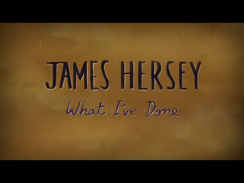 Youtube: James Hersey - What I've Done