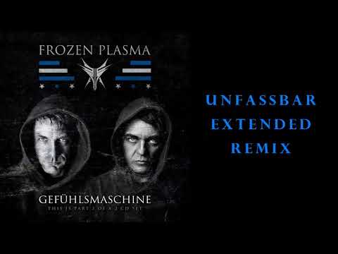 Youtube: Frozen Plasma - Gefühlsmaschine - Unfassbar Extended Remix