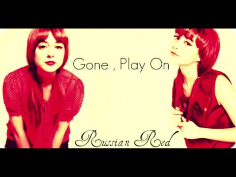 Youtube: Russian Red - Gone , Play On