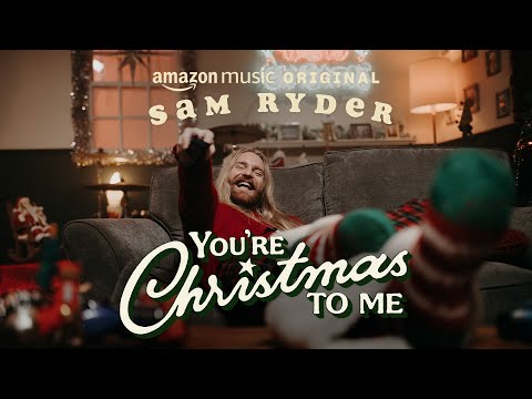 Youtube: Sam Ryder - You’re Christmas To Me [Amazon Music Original] (Official Music Video)