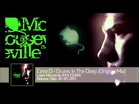 Youtube: Cirez D - Drums In The Deep (Original Mix) [MOUSE18]
