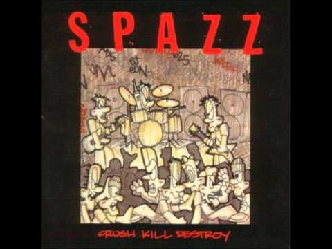 Youtube: Spazz - Crush Kill Destroy [1999] FULL