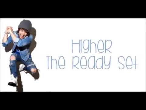 Youtube: The Ready Set - Higher (Lyrics)